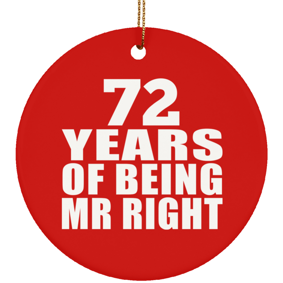 72nd Anniversary 72 Years Of Being Mr Right - Circle Ornament