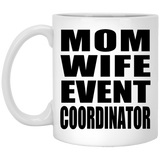 Mom Wife Event Coordinator - 11oz Coffee Mug