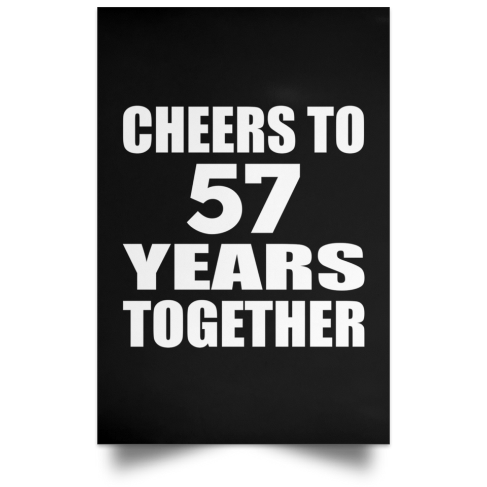 57th Anniversary Cheers To 57 Years Together - Poster Portrait