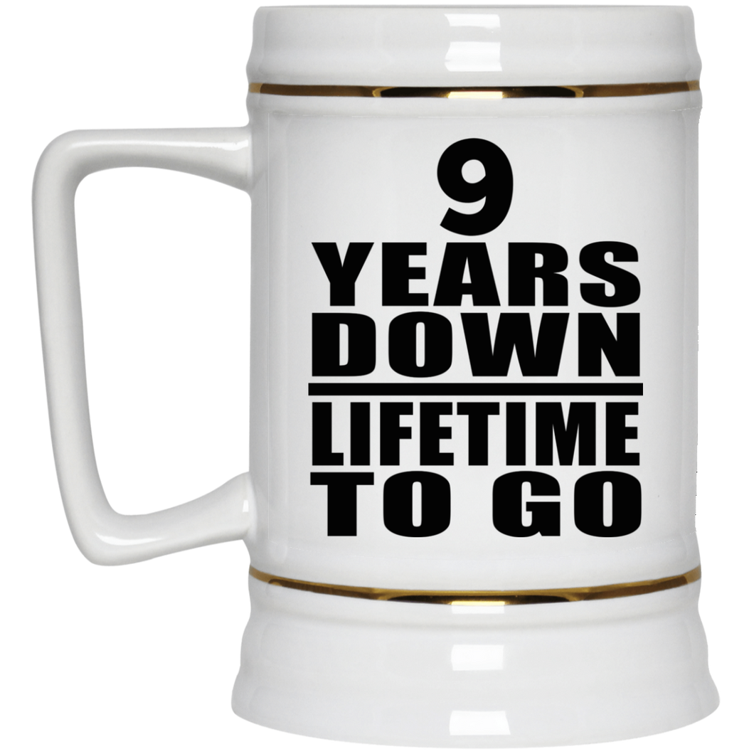 9th Anniversary 9 Years Down Lifetime To Go - Beer Stein