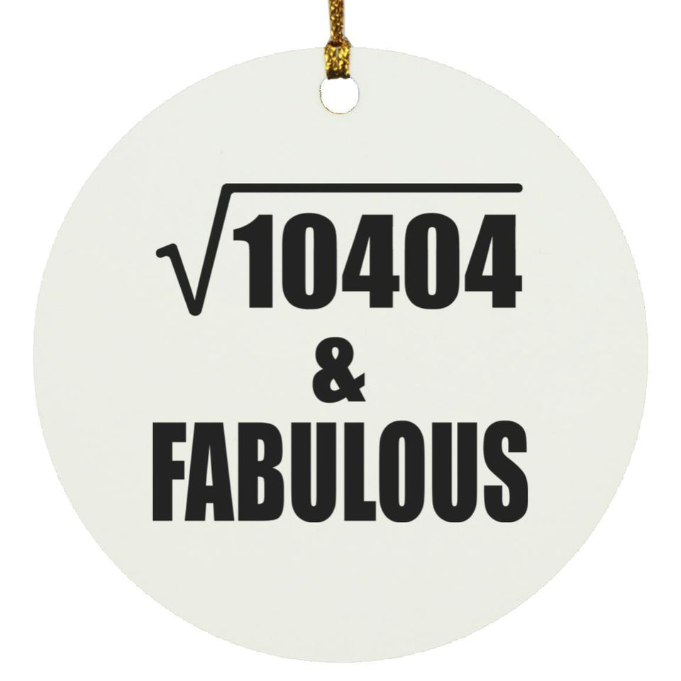 102nd Birthday Square Root of 10404 & Fabulous - Circle Ornament
