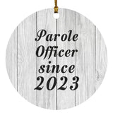 Parole Officer Since 2023 - Circle Ornament F
