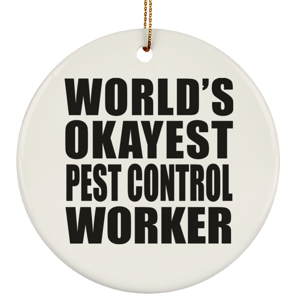 World's Okayest Pest Control Worker - Circle Ornament