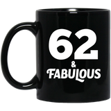 62nd Birthday 62 & Fabulous - 11oz Coffee Mug Black