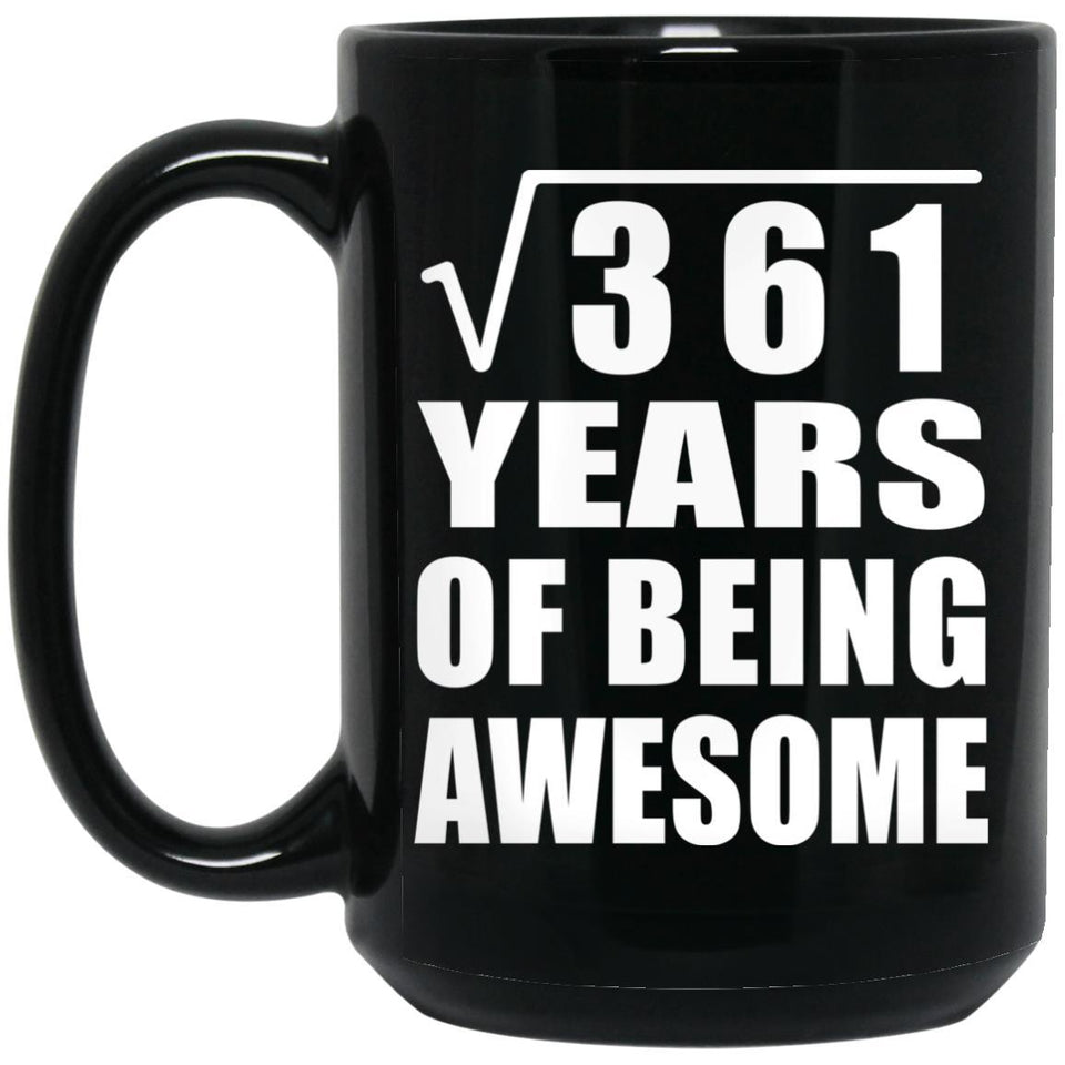 19th Birthday Square Root of 361 Years of Being Awesome - 15oz Coffee Mug Black