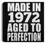 52nd Birthday Made In 1972 Aged to Perfection - Canvas Square