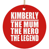 Kimberly The Mum The Hero The Legend - Circle Ornament