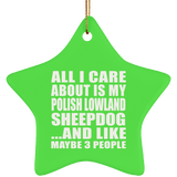 All I Care About Is My Polish Lowland Sheepdog - Star Ornament