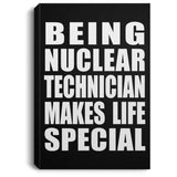 Being Nuclear Technician Makes Life Special - Canvas Portrait