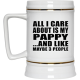 All I Care About Is My Pappy - Beer Stein