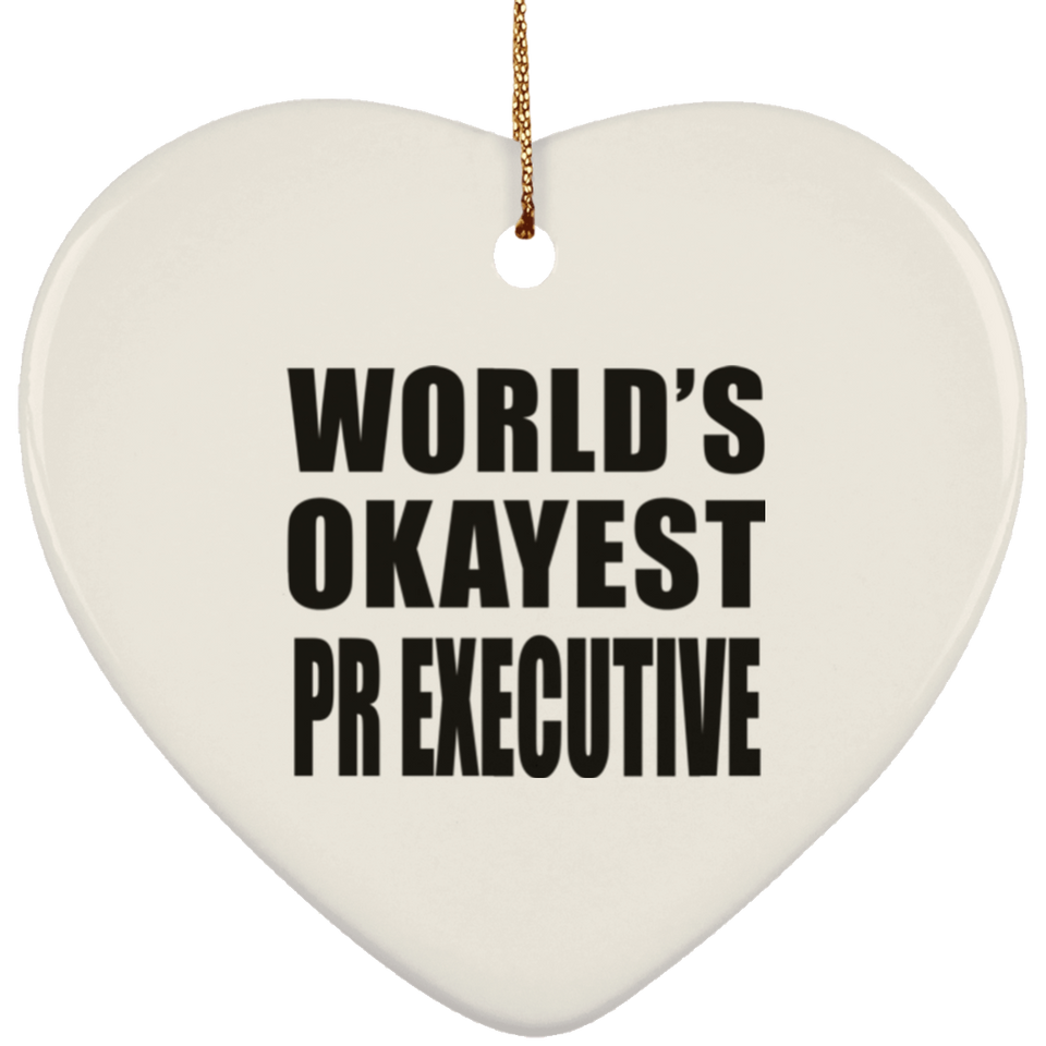 World's Okayest Pr Executive - Heart Ornament