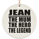 Jean The Mum The Hero The Legend - Circle Ornament