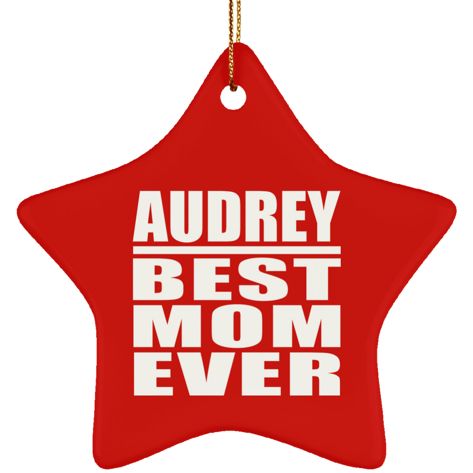 Audrey Best Mom Ever - Star Ornament
