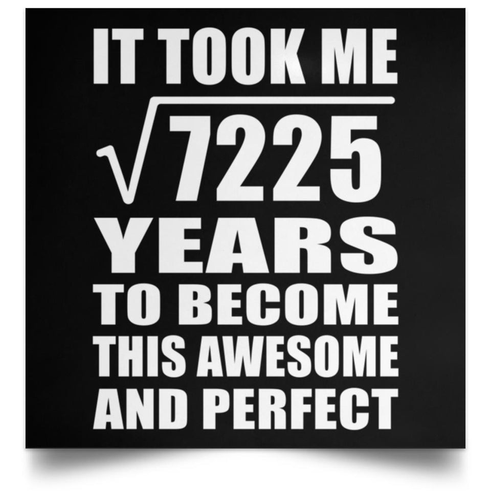 85th Birthday Took Square Root of 7225 Years To Awesome - Poster Square