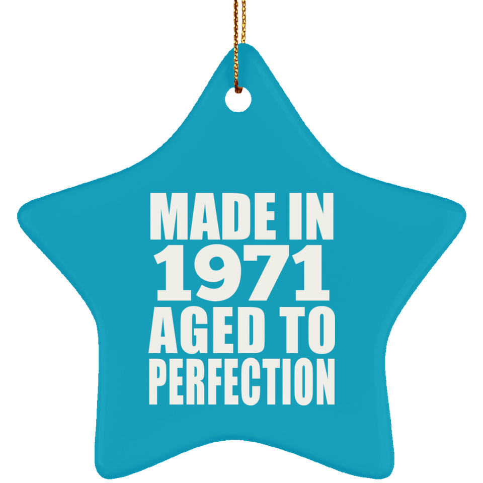 53rd Birthday Made In 1971 Aged to Perfection - Star Ornament