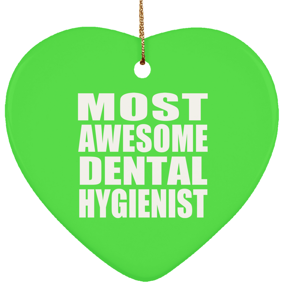 Most Awesome Dental Hygienist - Heart Ornament