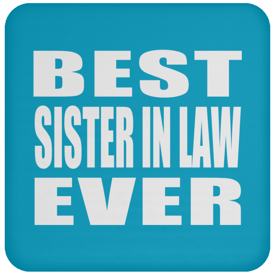 Best Sister In Law Ever - Drink Coaster