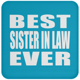 Best Sister In Law Ever - Drink Coaster