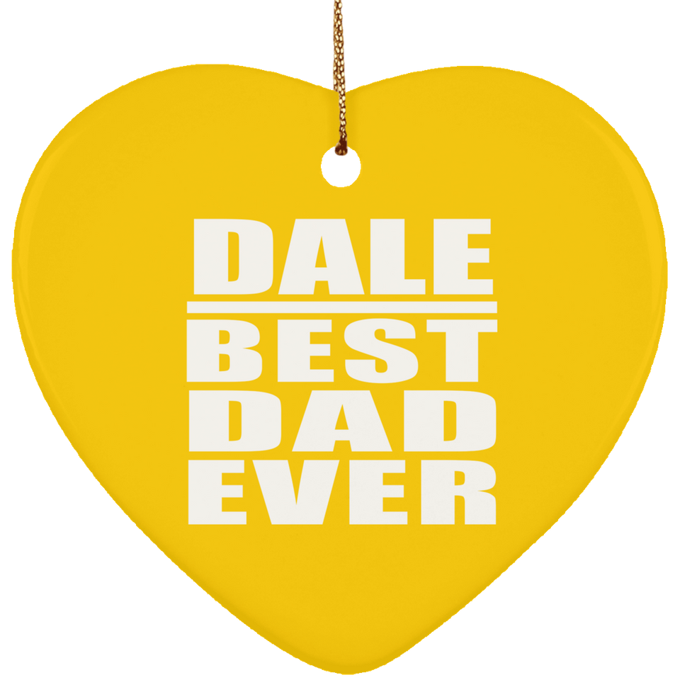 Dale Best Dad Ever - Heart Ornament