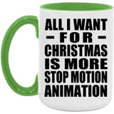 All I Want For Christmas Is More Stop Motion Animation - 15oz Accent Mug Green