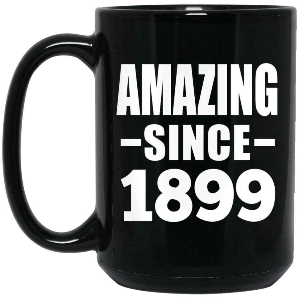 125th Birthday Amazing Since 1899 - 15oz Coffee Mug Black
