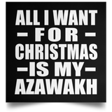 All I Want For Christmas Is My Azawakh - Poster Square