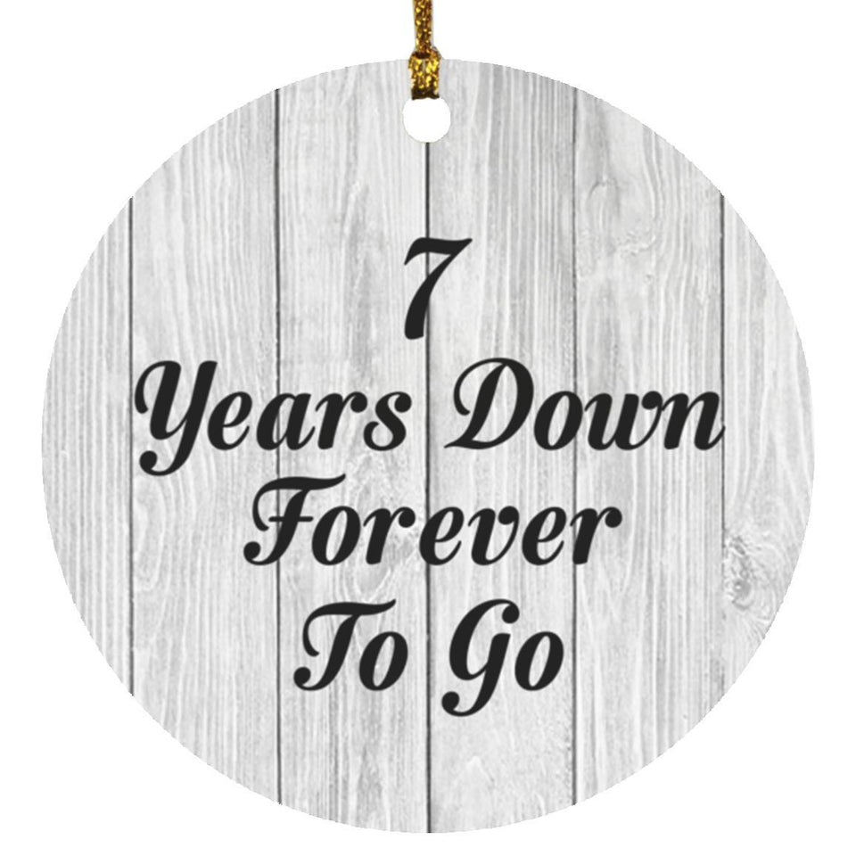 7th Anniversary 7 Years Down Forever To Go - Circle Ornament F
