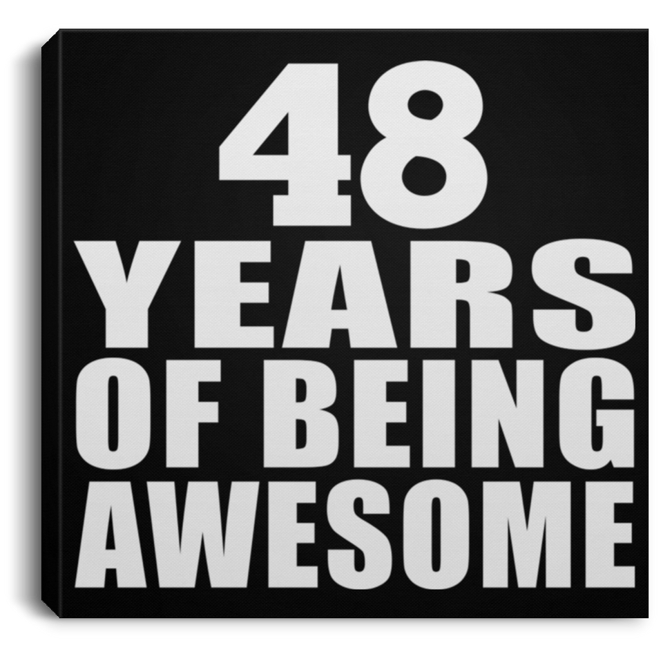 48th Birthday 48 Years Of Being Awesome - Canvas Square