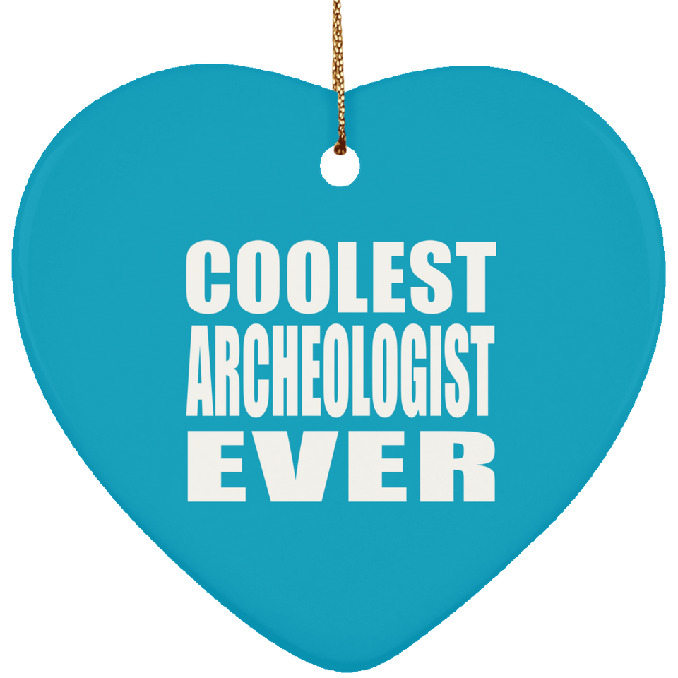 Coolest Archeologist Ever - Heart Ornament