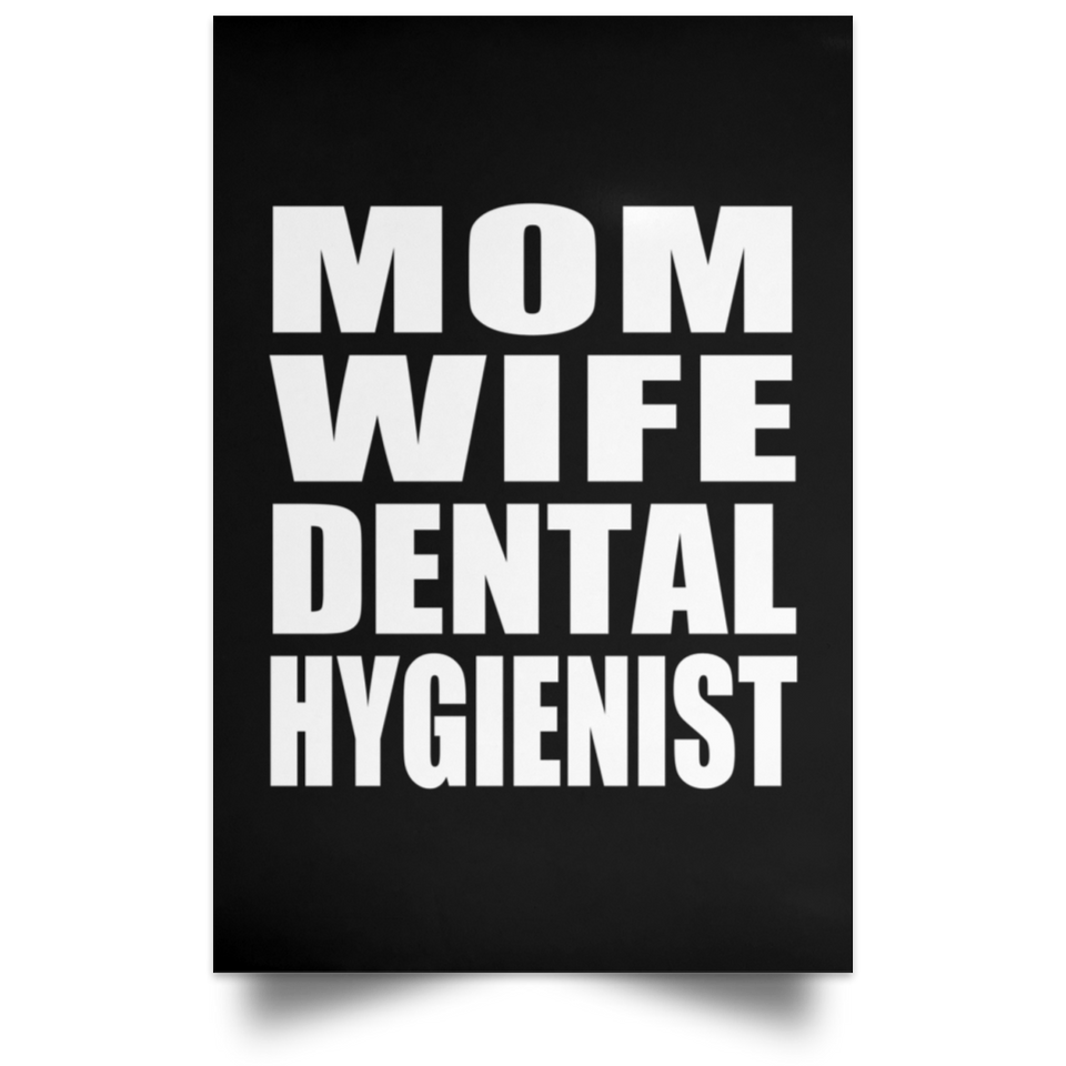 Mom Wife Dental Hygienist - Poster Portrait