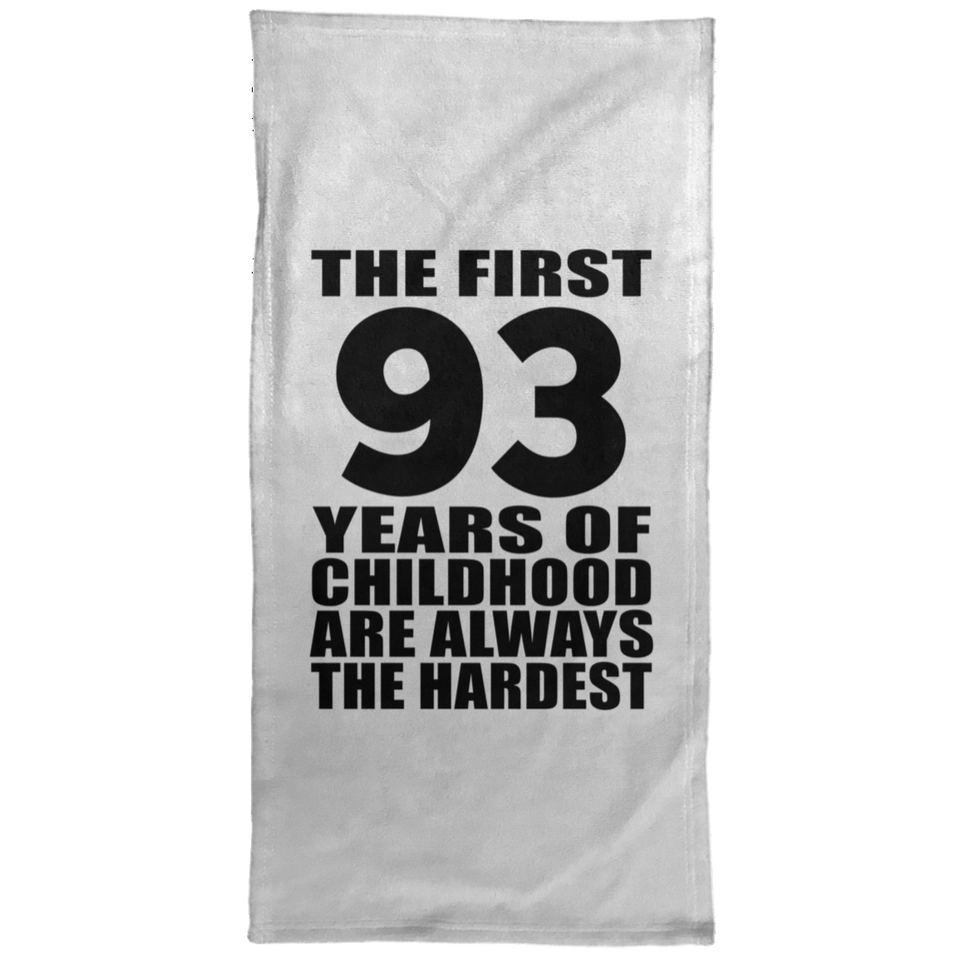 93rd Birthday First 93 Years of Childhood Are The Hardest - Hand Towel