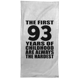 93rd Birthday First 93 Years of Childhood Are The Hardest - Hand Towel