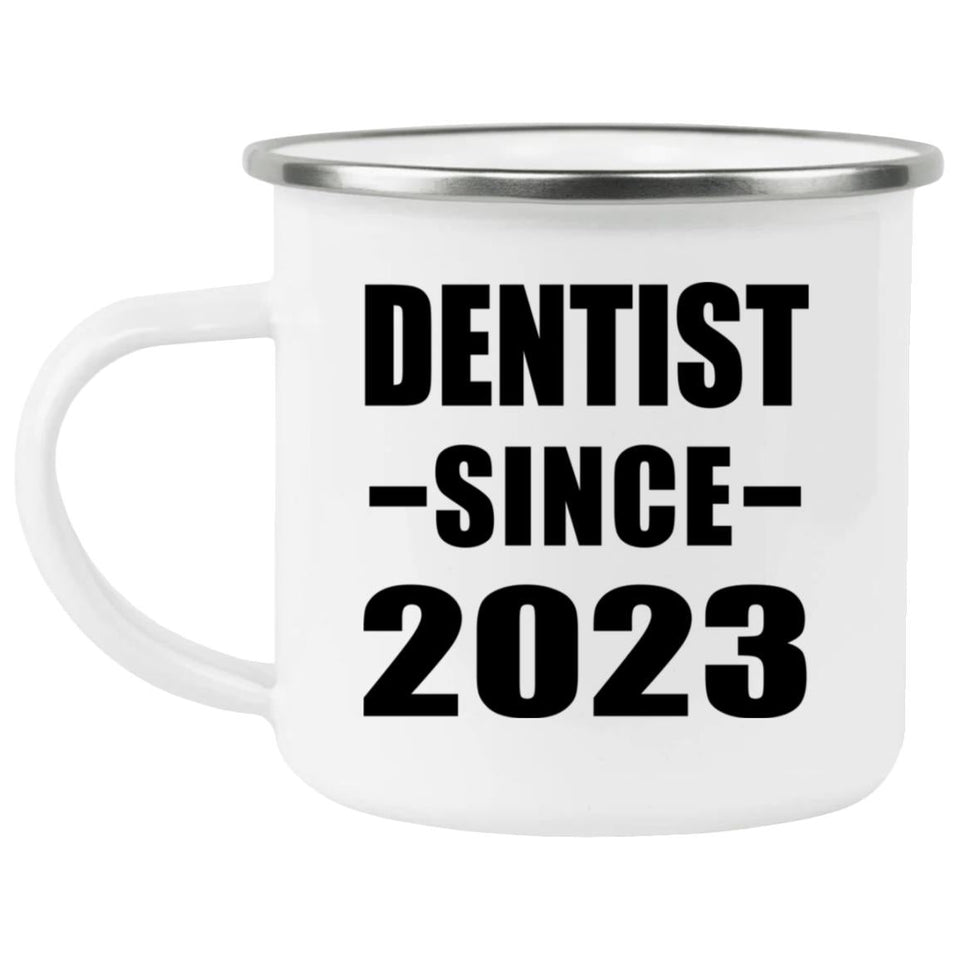 Dentist Since 2023 - 12oz Camping Mug
