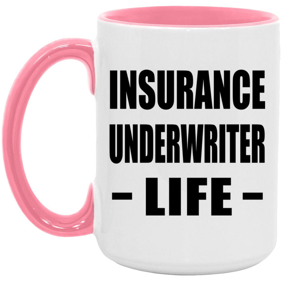 Insurance Underwriter Life - 15oz Accent Mug Pink