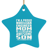 Proud Nuclear Engineer Mom Of Awesome Son - Star Ornament