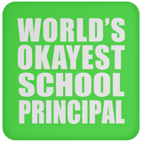World's Okayest School Principal - Drink Coaster