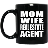 Mom Wife Real Estate Agent - 11oz Coffee Mug Black