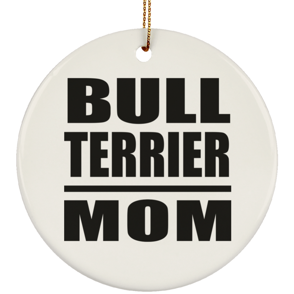 Bull Terrier Mom - Circle Ornament