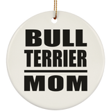 Bull Terrier Mom - Circle Ornament