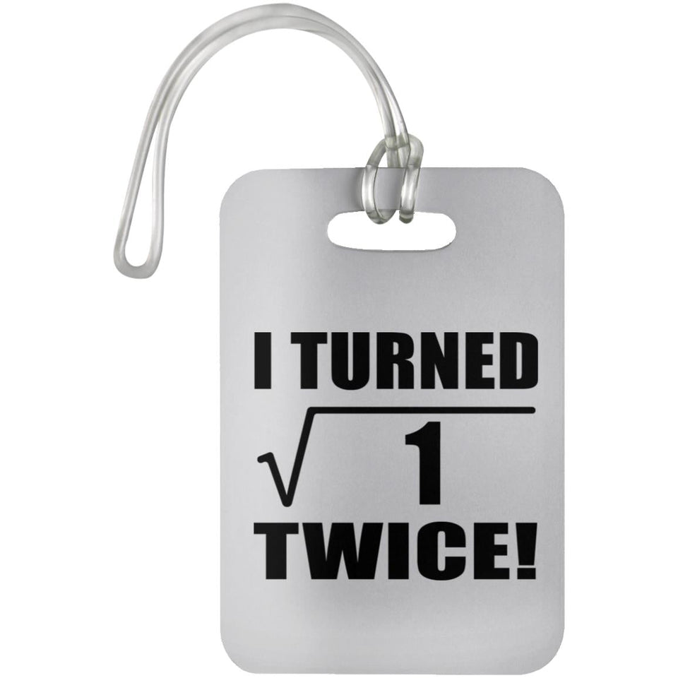 2nd Birthday I Turned Square Root of 1 Twice - Luggage Bag Tag