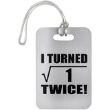 2nd Birthday I Turned Square Root of 1 Twice - Luggage Bag Tag