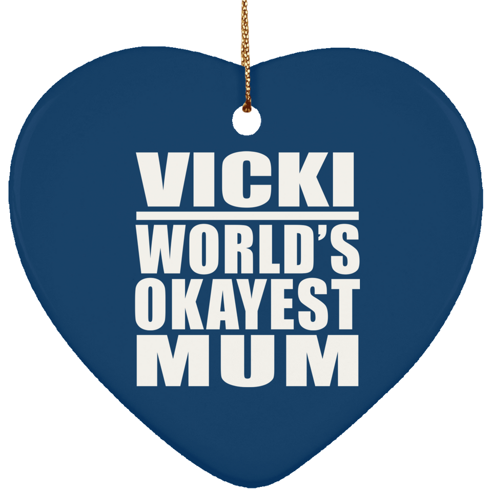 Vicki World's Okayest Mum - Heart Ornament