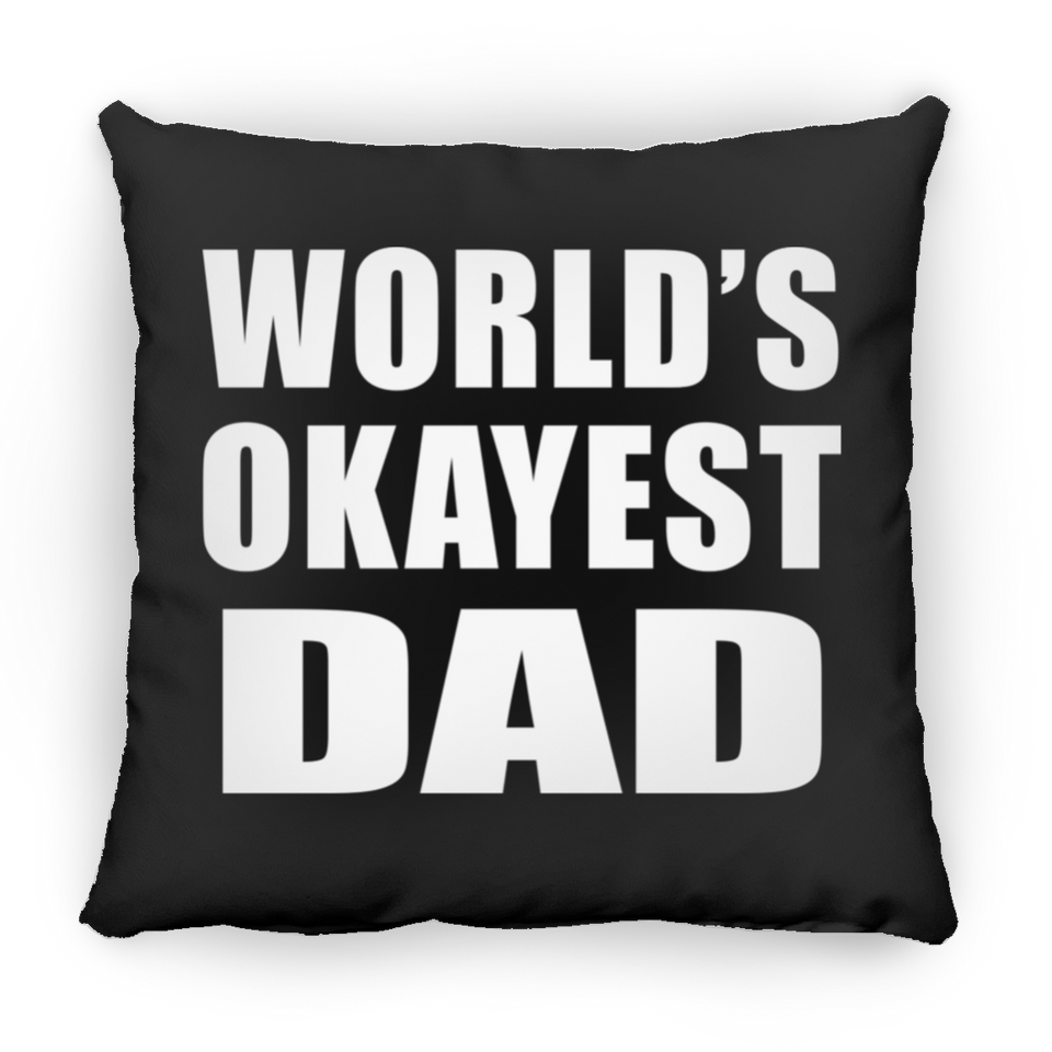 World's Okayest Dad - Throw Pillow Black