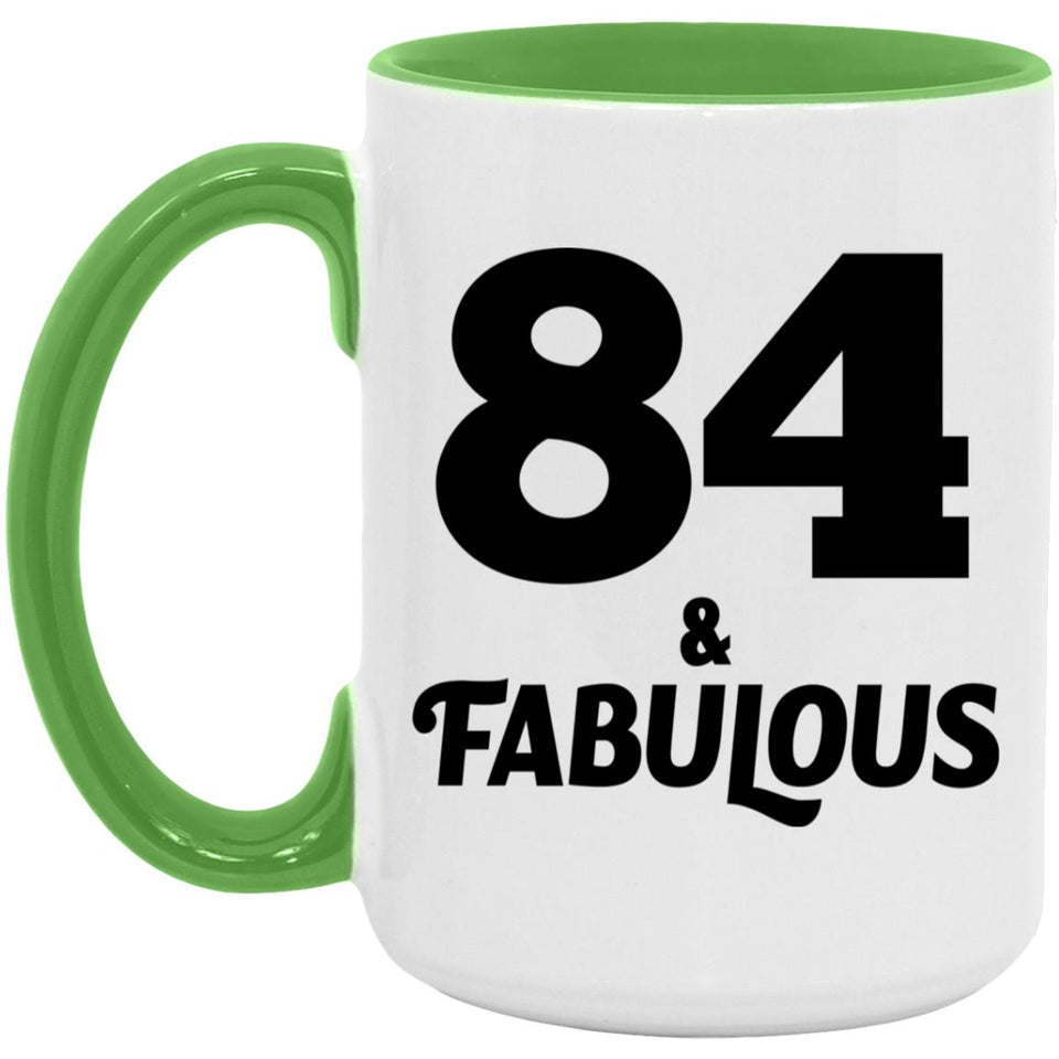 84th Birthday 84 & Fabulous - 15oz Accent Mug Green
