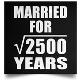 50th Anniversary Married For Square Root of 2500 Years - Poster Square