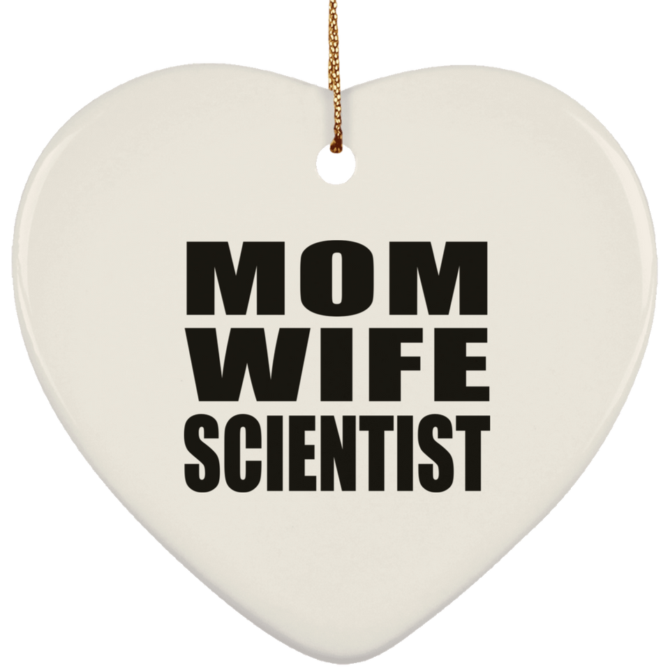 Mom Wife Scientist - Heart Ornament