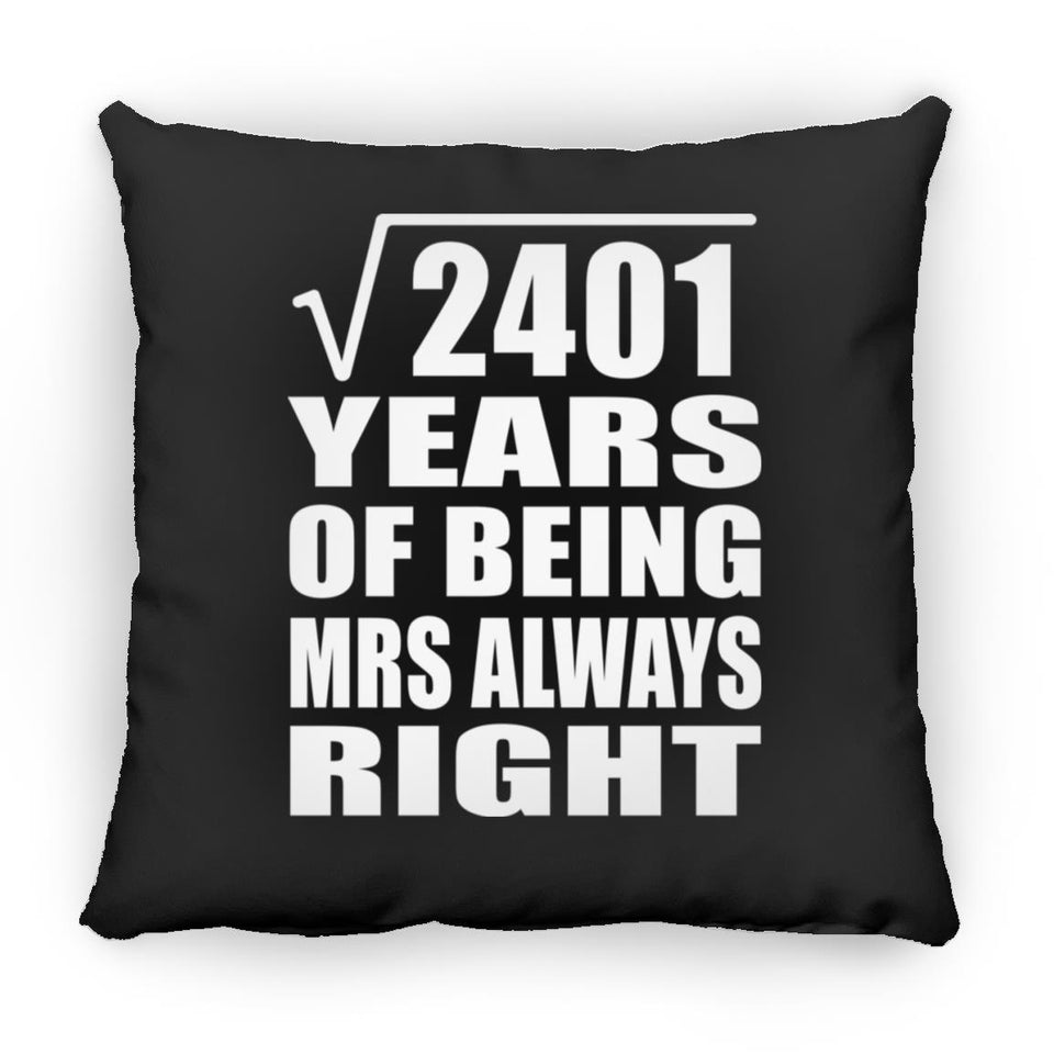 49th Anniversary Square Root of 2401 Years Mrs Always Right - Throw Pillow Black