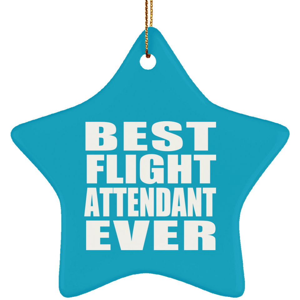 Best Flight Attendant Ever - Star Ornament