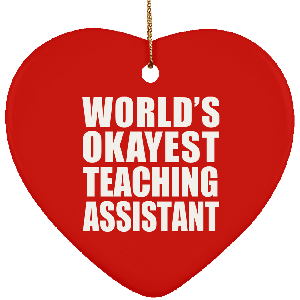 World's Okayest Teaching Assistant - Heart Ornament