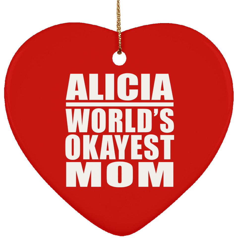 Alicia World's Okayest Mom - Heart Ornament